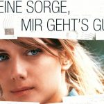 Keine Sorge, mir geht’s gut (2006) Keine Sorge mir geht's gut