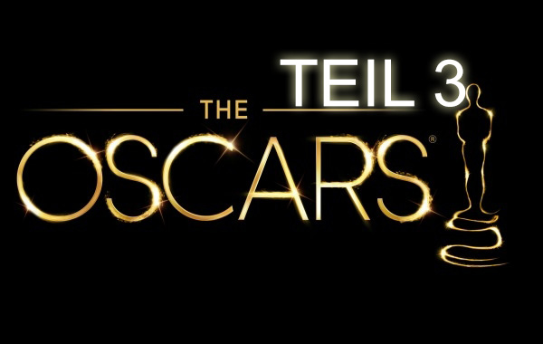Oscars Vorschau 2014 Teil 3
